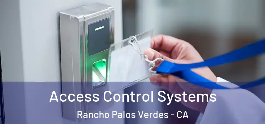  Access Control Systems Rancho Palos Verdes - CA