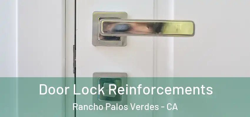  Door Lock Reinforcements Rancho Palos Verdes - CA
