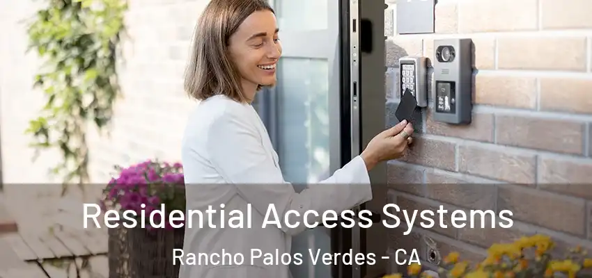  Residential Access Systems Rancho Palos Verdes - CA