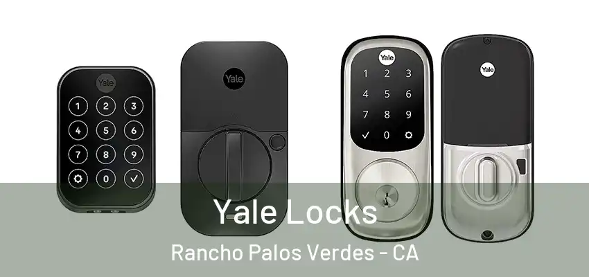  Yale Locks Rancho Palos Verdes - CA